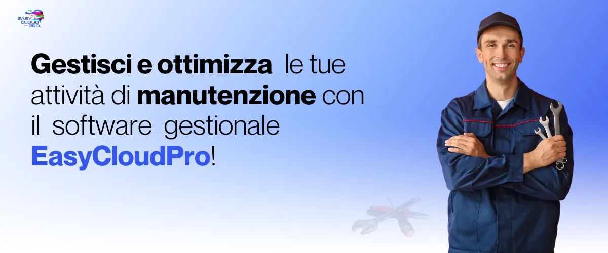 Ottimizza e gestisci i processi delle attività di manutenzione con il software easycloudpro