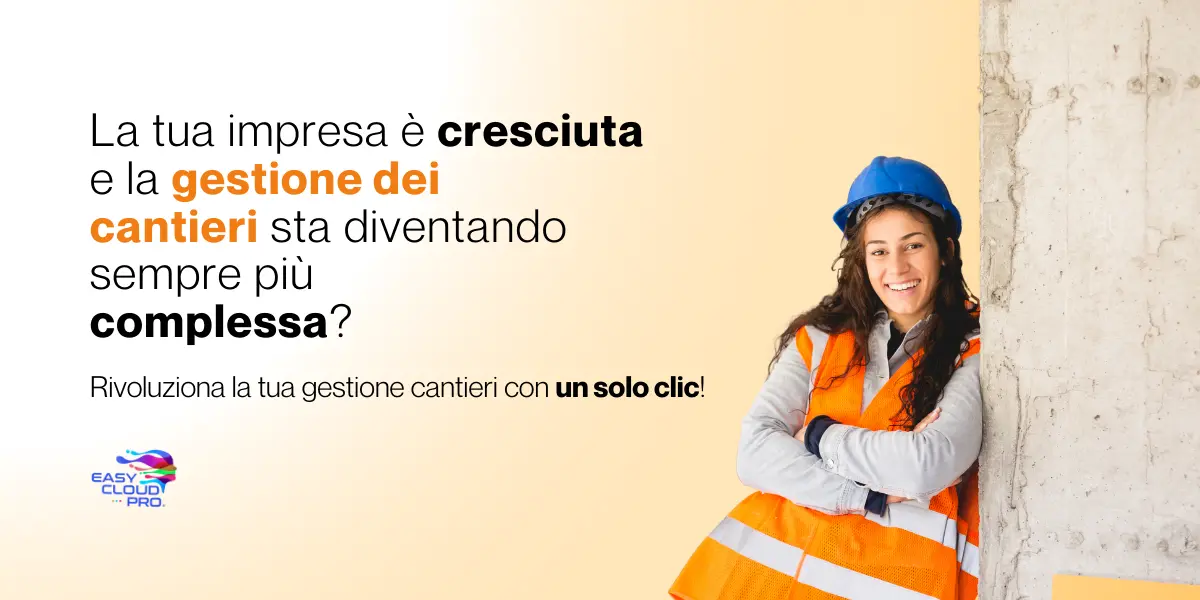 Semplifica la gestione e la contabilità di cantieri edili ed impiantistici con il software easycloudpro.